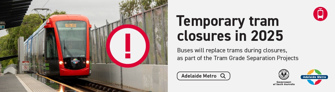 Temporary tram closures 2025. Buses will replace tram during closures as part of the Tram Grade Separation Projects.