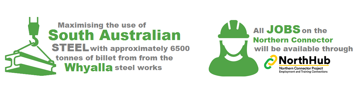 Maximising the use of South Australian steel, all jobs on the Northern Connector to be available through NorthHub